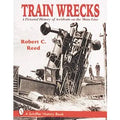 Train Wrecks A Pictorial History
